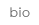 bio